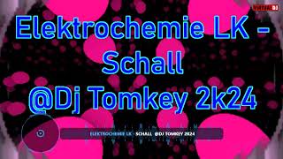 Elektrochemie LK Schall Dj Tomkey 2k24 [upl. by Zillah]