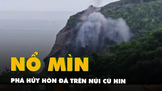 Khoảnh khắc nổ mìn phá hủy hòn đá nặng cả tấn trên núi Cù Hin ở Nha Trang [upl. by Aniroz]