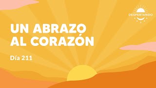 Un abrazo al corazón  Día 211 Año 3  Despertando Podcast [upl. by Adnalohs739]