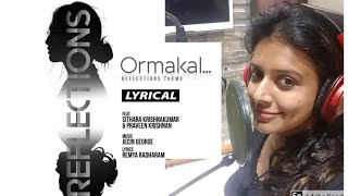 Ormakal feat Sithara Krishnakumar and Praveen Krishnan  Reflections Theme  Lyrical Song [upl. by Dreher934]