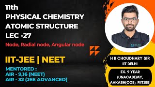 Atomic Structure Lec 27Physical Chemistry Node Radial Node  Angular Node amp Location in SPDF [upl. by Dlorej9]