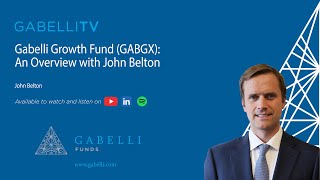 Gabelli Growth Fund GABGX An Overview with John Belton [upl. by Seravat]