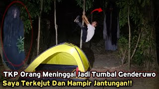 CAMPING HOROR❗Ngompol Di TKP Orang Meninggal Jadi Mangsa Genderuwo Saya Panik Ketakutan [upl. by Inig]