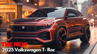 Unveiling the 2025 Volkswagen TRoc All New Redesigned  A Revolution in Automotive Design [upl. by Sirenay]