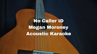 Megan Moroney  No Caller ID Acoustic Karaoke [upl. by Cleopatre785]