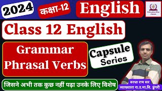 Class 12 English Grammar  Capsule Series  Phrasal Verbs Clauses Synthesis and Conjunctions [upl. by Navak]