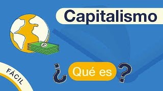 ¿Qué es el CAPITALISMO  Explicado FÁCIL 🎓 [upl. by Kellyann]