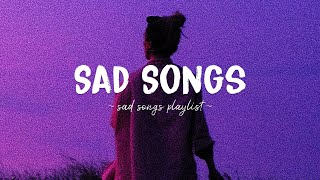 Sad Songs ♫ Sad songs playlist for broken hearts  Depressing Songs 2024 That Will Make You Cry [upl. by Kciredor234]