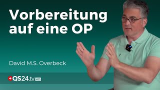 Wie macht man sich fit für eine Operation  Forscher David MS Overbeck  Erfahrungsmedizin  QS24 [upl. by Dagall]