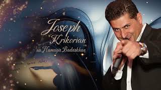 JOSEPH KRIKORIAN NAMAGIS BADASKHAN ✍️🏼 armeniansinger [upl. by Nessim126]