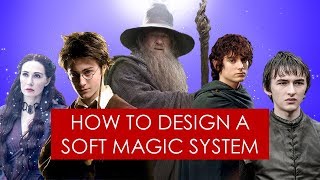 On Writing soft magic systems in fantasy  Tolkien l Game of Thrones l Harry Potter [upl. by Aeslek291]