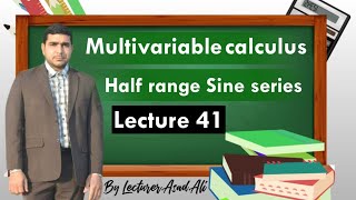 Half range sine fourier series multivariable calculus  lecturer asad Ali [upl. by Bendicty300]