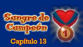 SANGRE DE CAMPEÓN ❤Capïtulo 13  📖AUDIOLIBRO EN ESPAÑOL [upl. by Hodgkinson]