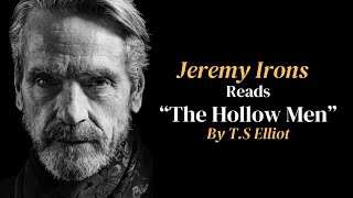 The Hollow Men by TS Eliot read by Jeremy Irons [upl. by Oironoh]