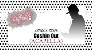 Krayzie Bone  Cashin Out Acapella [upl. by Eudo]