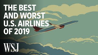 The Best and Worst US Airlines of 2019  WSJ [upl. by Dnomal]