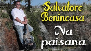 Salvatore Benincasa  Na paisana [upl. by Ranitta322]