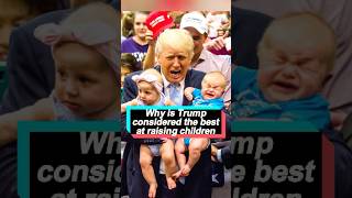 Why is Trump considered the best at raising children，Even his rival Hillary Clinton has praised him [upl. by Nnairb]