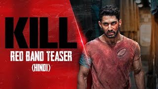 KILL  OFFICIAL RED BAND TEASER HINDI  Lakshya  Raghav  Tanya  Nikhil Nagesh Bhat  5th July [upl. by Adnahsor]