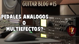 Pedales Análogos o Pedaleras Multiefectos PROS Y CONTRAS Guitar Blog 15 [upl. by Odracir920]