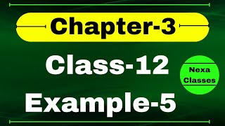 Example 5 Chapter3 Class 12 Math  Example5 Class12 Ch 3 NCERT Math  Chapter3 Example5 Class12 [upl. by Annavaj]