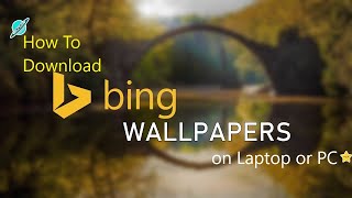 how to download bing wallpaper on laptop or pc [upl. by Linker173]