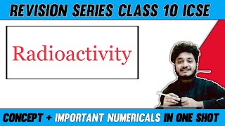 Radioactivity  Class 10th ICSE  Revision series [upl. by Buskirk]