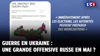 Guerre en Ukraine  une grande offensive russe en mai [upl. by Kary]