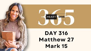 Day 316 Matthew 27 amp Mark 15  Daily One Year Bible Study  Audio Bible Reading w Commentary [upl. by Asillem886]