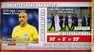 Terbukti Curang dan Korup Fifa cabut Licence Ahmed AL Kaf dan Diskualifikasi Timnas Bahrain [upl. by Noerb680]