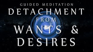 Guided Meditation for Detachment from Wants amp Desires Mindfulness for Overthinking [upl. by Oira982]