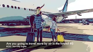 Are you going to travel more by air in the future 5 [upl. by Wenonah]