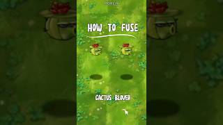 How to Fuse Cactus Blover in Plants vs Zombies Fusion plantsvszombies plantsvszombies2 pvz howto [upl. by Leibman994]