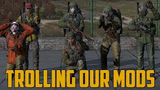 TROLLING OUR MODS DayZ Standalone [upl. by Zetnauq754]