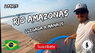 2 parte De porto velho a manaos en barco navegando el río amazonas llegada a manaos [upl. by Llehsem466]