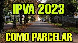 IPVA 2023 PAGAR PARCELADO  COMO PAGAR IPVA 2023 PARCELADO [upl. by Lertnek]