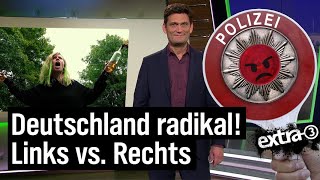 Linksextremismus vs Rechtsextremismus  extra 3  NDR [upl. by Naes931]