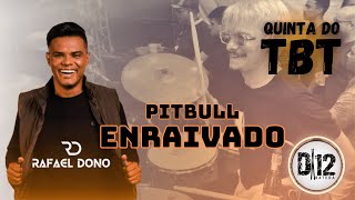 QuintaDoTBT  PITBULL ENRAIVADO  D12 NA BATERA  RafaelDono DrumCam [upl. by Hyo]