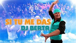 Balli di gruppo 2016  SI TU ME DAS  DJ BERTA  Nuovo tormentone line dance 2017 [upl. by Asila]