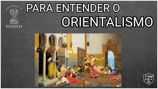 PARA ENTENDER O ORIENTALISMO  EDWARD SAID [upl. by Drahser]