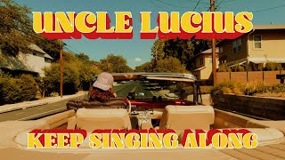 Uncle Lucius  Keep Singing Along Official Music Video [upl. by Tolman]