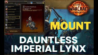 HOW TO EARN Dauntless Imperial Lynx  MOUNT WOW WorldOfWarcraft [upl. by Tteirrah]