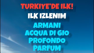 TÜRKİYEDE İLK İNCELEME  ACQUA DI GIO PROFONDO PARFUM [upl. by Ellehcim608]