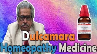 Homeopathy Medicine  Dulcamara  Dr PS Tiwari [upl. by Acirred]