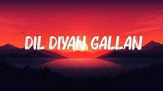 Atif Aslam  Dil Diyan Gallan  Lyrics [upl. by Notirb]