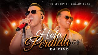 El Blachy  Hola Perdida  EN VIVO [upl. by Ezekiel]