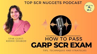 Mastering the GARP SCR Exam Pro Tips Tricks and Strategies with Riddhi Dharod [upl. by Rednasxela470]