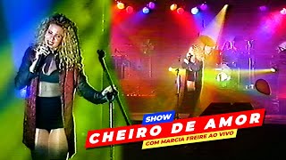 SHOW AO VIVO DA BANDA CHEIRO DE AMOR COM MARCIA FREIRE 1994 [upl. by Etyak]