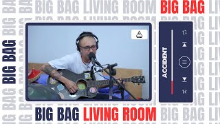 Accident  Big Bag Live in the Bedroom [upl. by Amiel]