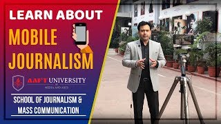 Learn About Mobile Journalism  Career in Journalism amp Mass Communications  aaft [upl. by Lanctot]